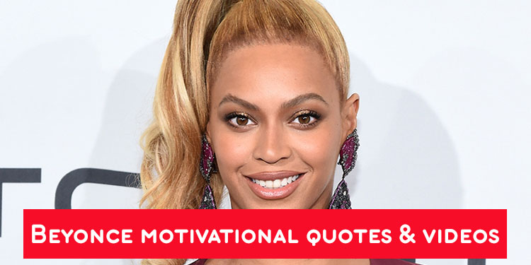 Beyonce motivates you