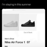 Black air force ones sold out staying in this summer meme